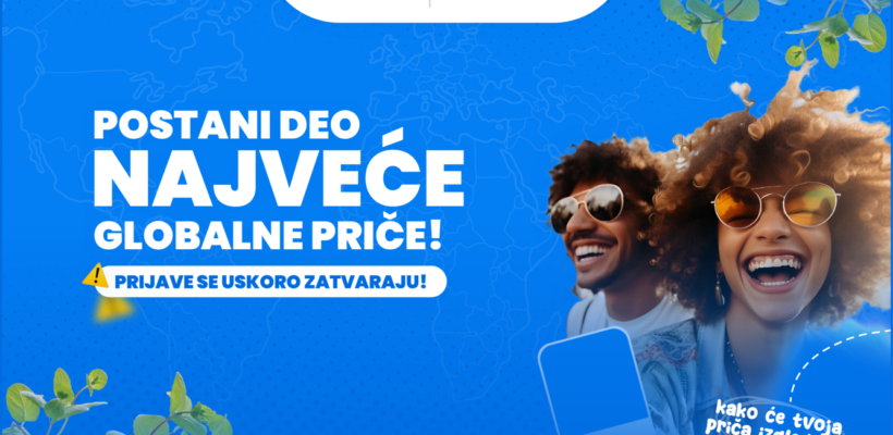 Постани део највеће глобалне приче!