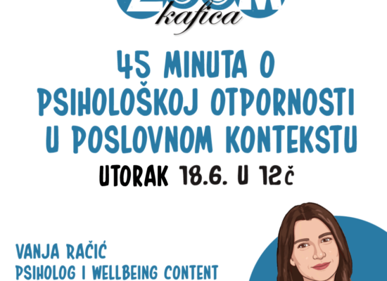 ЗУМ КАФИЦА – 45 минута о психолошкој отпорности у пословном контексту